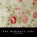 The Ordinary Life