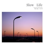 Slow   Life