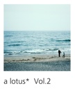 a lotus*  Vol.2