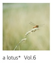 a lotus*  Vol.6