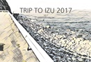 TRIP TO IZU 2017