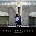 HIROSHIMA NOW 2013
