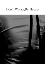 Don't Worry,Be Happy