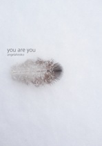  you are you